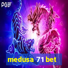 medusa 71 bet